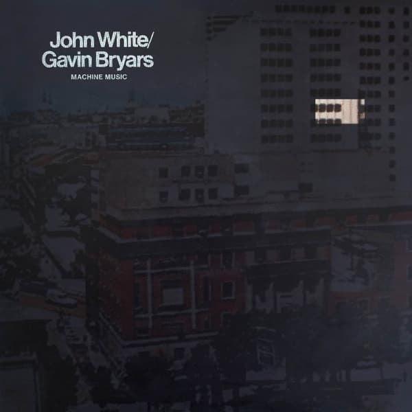 Gavin Bryars & John White - Machine Music (LP)