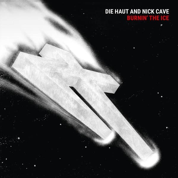 Die Haut & Nick Cave - Burnin' The Ice (LP) (Coloured Vinyl)