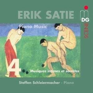 Steffen Schleiermacher - Satie: Piano Music Vol. 4, Musiques Intimes Et Secrètes (CD)