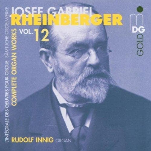 Rudolf Innig - Rheinberger: Complete Organ Works Vol. 12 (CD)