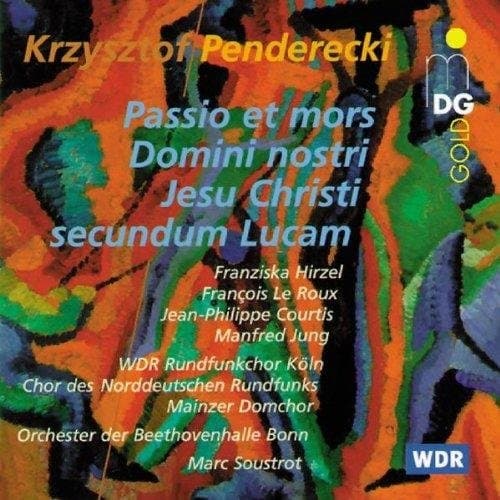 WDR Rundfunkchor Köln, NDR Chor, Mainzer Domchor, Orchester Der Beethovenhalle Bonn, Marc Soustrot - Penderecki: Passio Et Mors Domini Nostri Jesu Christi Secundum Lucam (CD)