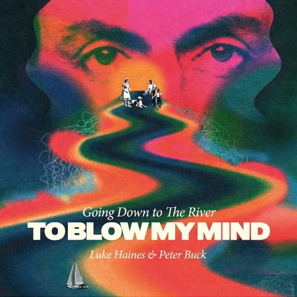 Luke Haines & Peter Buck - Going Down To The River To Blow My Mind (LP)