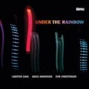 Carsten Dahl & Arild Andersen & Jon Christensen - Under The Rainbow (CD)