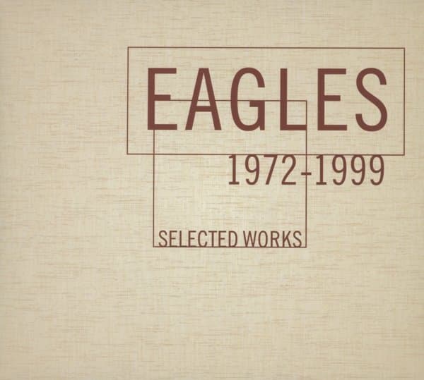 Eagles - Selected Works (1972-1999) (4 CD) (Remastered)