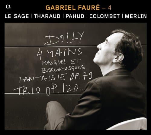 Éric Le Sage, Alexandre Tharaud, Emmanuel Pahud, Pierre Colombet, Raphaël Merlin - Fauré: Duos Et Trios Avec Piano (CD)