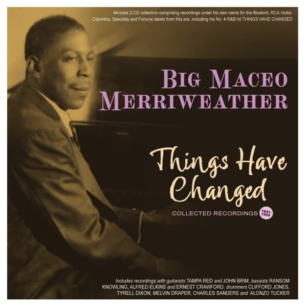 Big Maceo Merriweather - Things Have Changed: Collected Recordings 1941-50 (2 CD)