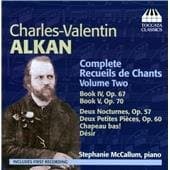 Stephanie McCallum - Charles-Valentin Alkan: Complete Recueils De Chants Volume Two: Book 4, Op. 67; Book 5, Op. 70; Deux Nocturnes, Op. 57; Deux Petites Pièces, Op. 60; Chapeau Bas!; Désir (CD)