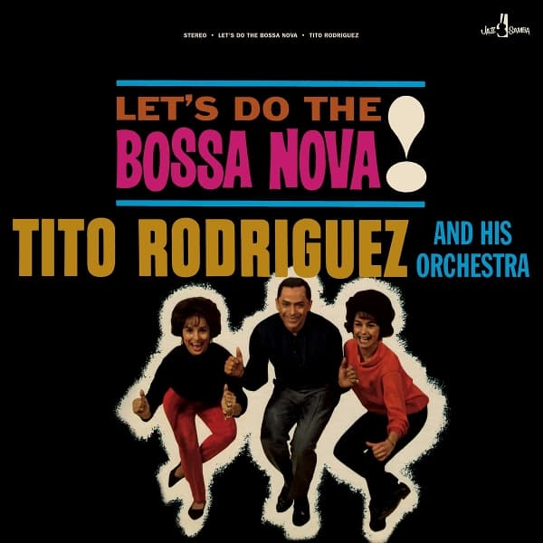 Tito Rodriguez And His Orchestra - Let's Do The Bossa Nova! (LP) (Limited Edition)