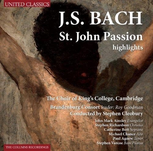 The Choir Of King's College Cambridge, Brandenburg Consort, Stephen Cleobury - J.S. Bach: St. John Passion (Highlights) (CD)