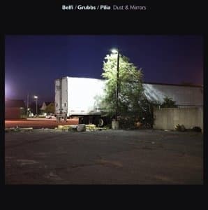 David Grubbs, Andrea Belfi & Stefano Pilia - Dust & Mirrors (CD)