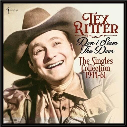 Tex Ritter - Don't Slam The Door: The Singles Collection 1944-61 (LP)
