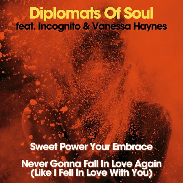 Diplomats Of Soul - Sweet Power Your Embrace / Never Gonna Fall In Love Again (7" Single)