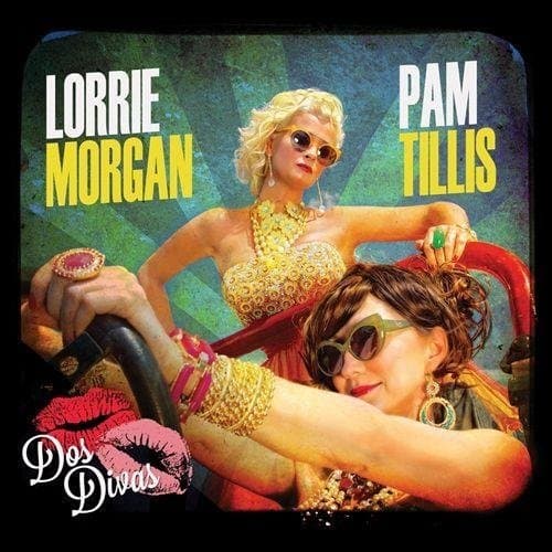 Lorrie & Pam Till Morgan - Dos Divas
