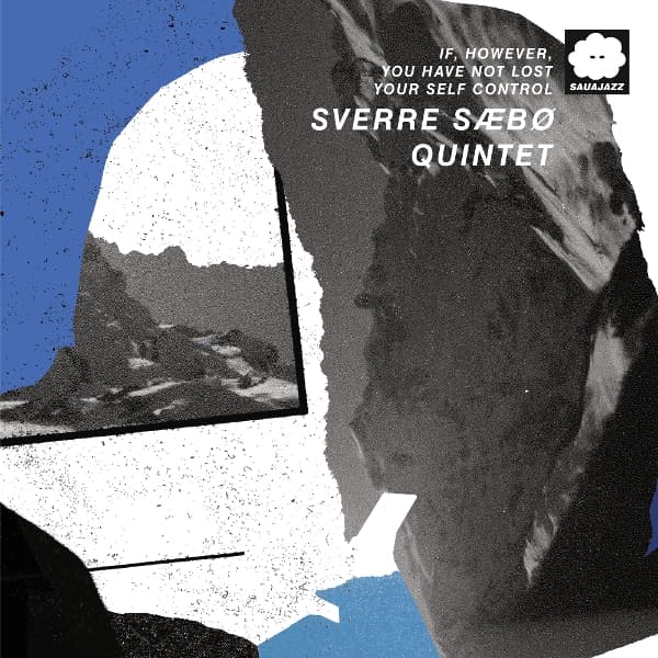 Sverre Saebo Quintet - If, However, You Have Not Lost Your Self Control (LP)