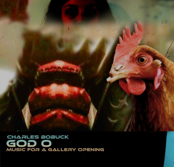 Charles Bobuck - God O, Music For A Gallery Opening (2 CD) (Deluxe Edition)