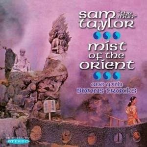 Sam "the Man" Taylor - Mist Of The Orient