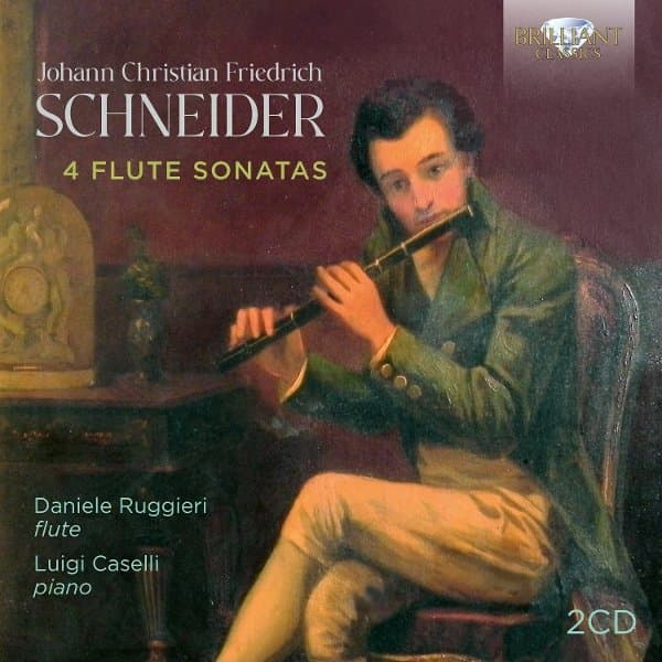 Daniele Ruggieri & Luigi Caselli - Schneider: 4 Flute Sonatas (2 CD)
