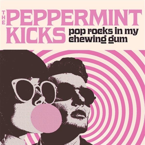 The Peppermint Kicks - Pop Rocks In My Chewing Gum (CD)