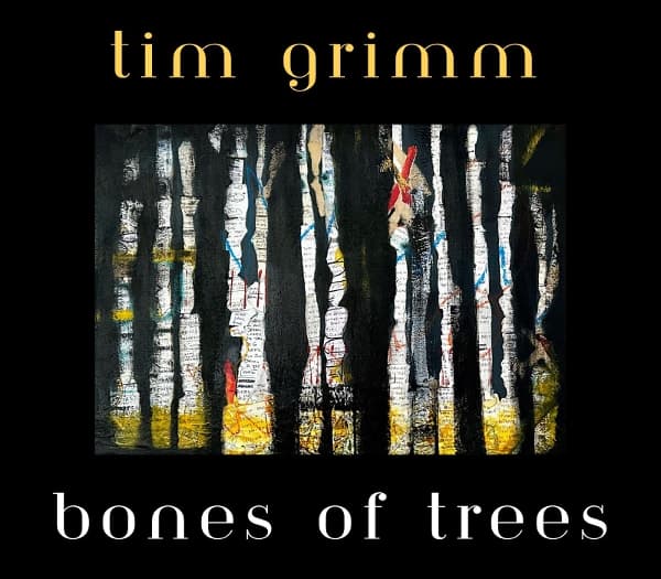 Tim Grimm - Bones Of Trees (CD)
