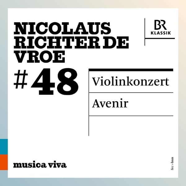 Ilya Gringolts, Wolfgang Mitterer, Chor & Symphonieorchester Des Bayerischen Rundfunks, Johannes Kalitzke - Nicolaus Richter De Vroe: Violin Concerto - Avenir (CD)