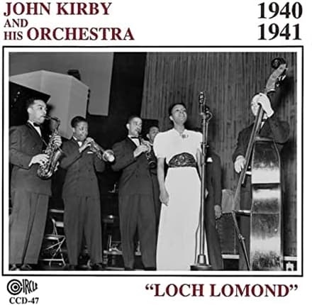 John Kirby And His Orchestra - 1940-1941 Loch Lomond (CD)