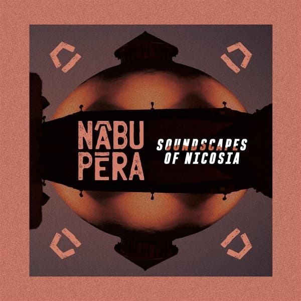 Nabu Pera - Soundscapes Of Nicosia (LP)