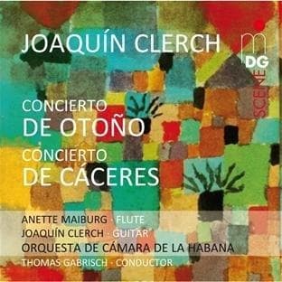 Anette Maiburg, Thomas Gabrisch, Orquesta De Cámara De La Habana - Concertos Joaquin Clerch (SACD)