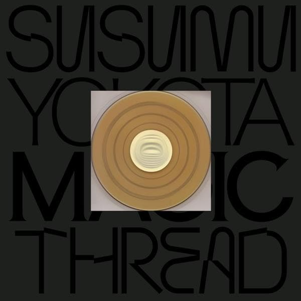 Susumu Yokota - Magic Thread (skintone Edition)
