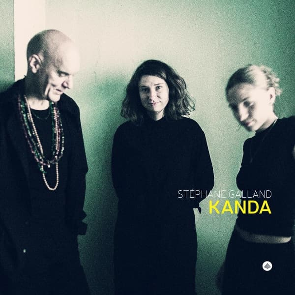 Stéphane Galland, Lúcia Pires & Louise Van Den Heuvel - Kanda (CD)