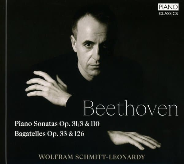 Wolfram Schmitt-Leonardy - Beethoven: Piano Sonatas Op.31/3 & 110 / Bagatelles Op.33 & 126 (CD)