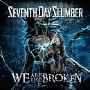 Seventh Day Slumber - We Are The Broken
