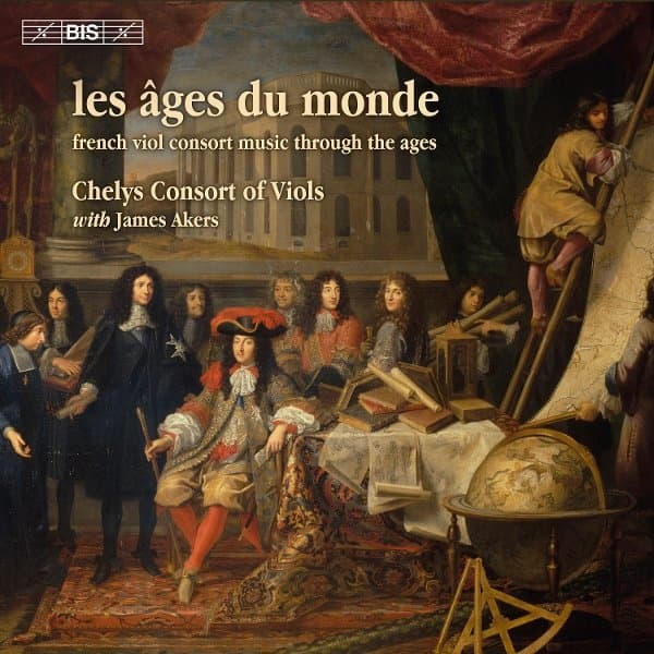 Chelys Consort Of Viols, Harry Buckoke, James Akers - Les Ages Du Monde French Music For Viol Consort Through The Agesd (SACD)