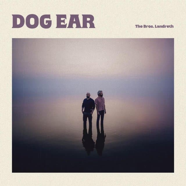Bros. Landreth - Dog Ear (CD)