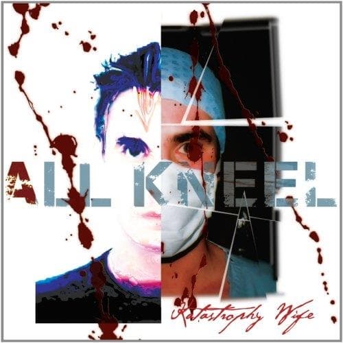 Katastrophy Wife - All Kneel