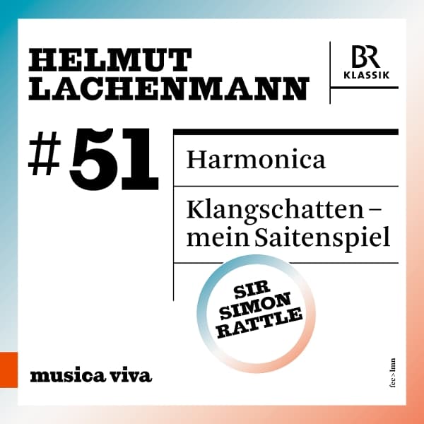 Bavarian Radio Symphony Orchestra, Sir Simon Rattle - #51 Helmut Lachenmann: Harmonica & Klangschatten (CD)