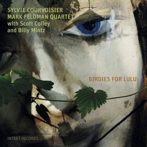 Sylvie Courvoisier & Mark Feldman Quartet - Birdies For Lulu (CD)