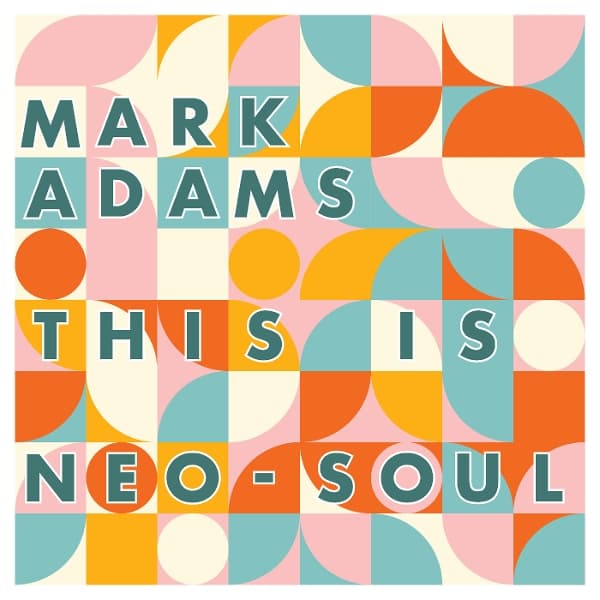 Mark Adams - This Is Neo-Soul (LP)