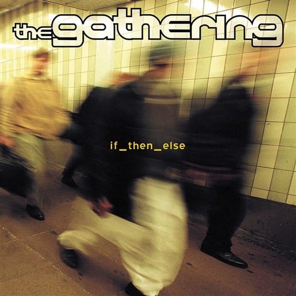 The Gathering - If_Then_Else (CD)