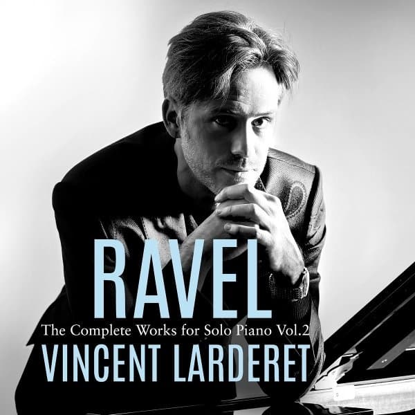 Vincent Larderet - Ravel: Complete Works For Solo Piano Vol. 2 (CD)