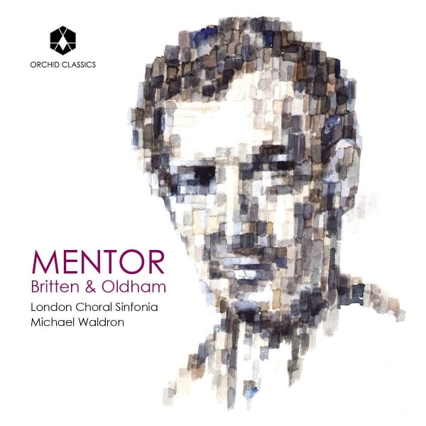 London Choral Sinfonia, Michael Waldron & Sumei Bao - Mentor: Britten & Oldham (CD)