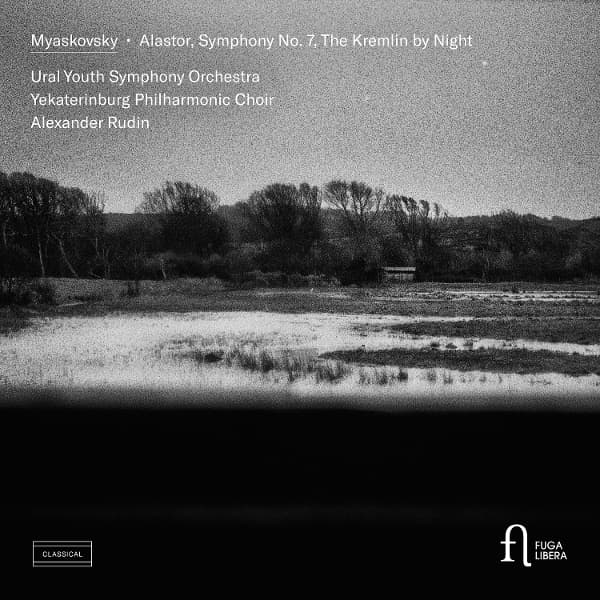 Ural Youth Symphony Orchestra, Yekaterinburg Philharmonic Choir, Alexander Rudin - Myaskovsky: Alastor, Symphony No. 7 & The Kremlin By Night (CD)