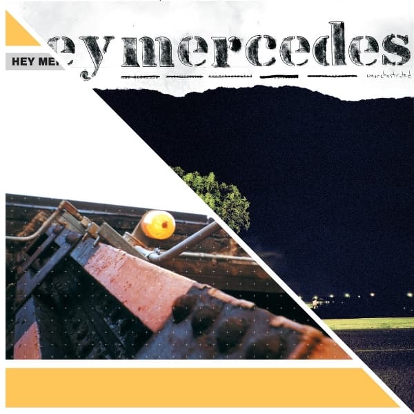 Hey Mercedes - Hey Mercedes / Unorchestrated (12" Single)