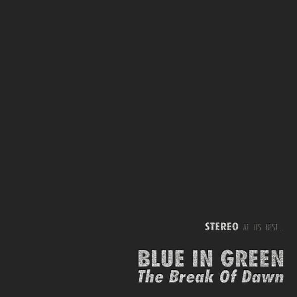 Blue In Green - The Break Of Dawn (45 RPM One Step) (2 LP)