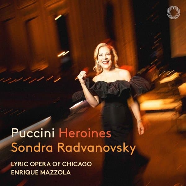 Sondra Radvanovsky, Lyric Opera Of Chicago Orchestra, Enrique Mazzola - Puccini: Heroines (CD)