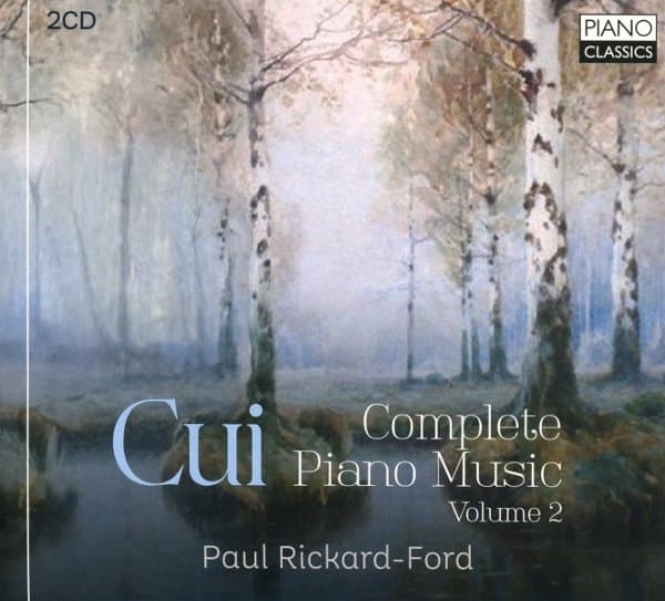 Paul Rickard-Ford - Cui: Complete Piano Music, Volume 2 (2 CD)