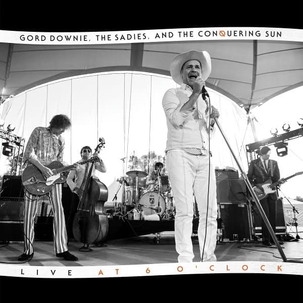 Gord Downie & The Sadies - Live At 6 O'clock (LP)