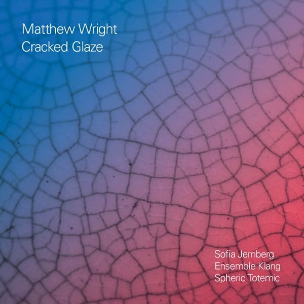 Matthew Wright - Cracked Glaze (CD)