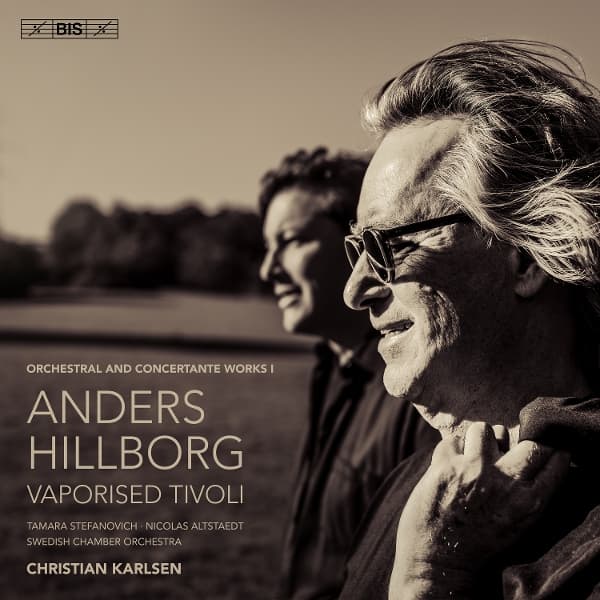 Tamara Stefanovich, Nicolas Altstaedt, Swedish Chamber Orchestra, Christian Karlsen - Hillborg: Orchestral And Concertante Works I (SACD)