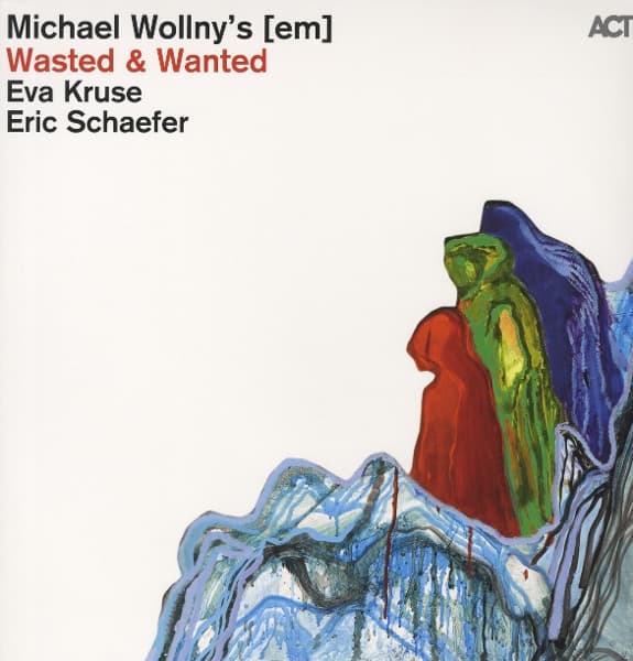 Michael Wollny's [em], Eva Kruse, Eric Schaefer - Wasted & Wanted (LP)