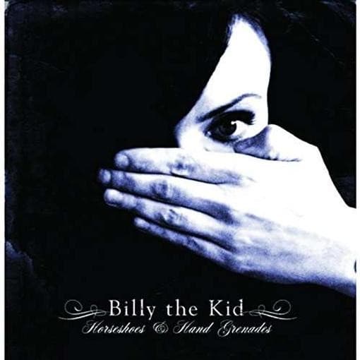 Billy The Kid - Horseshoes & Hand Grenades (CD)